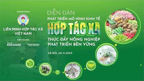 Trailer - Diễn đàn Phát triển mô hình kinh tế hợp tác xã, thúc đẩy nông nghiệp phát triển bền vững