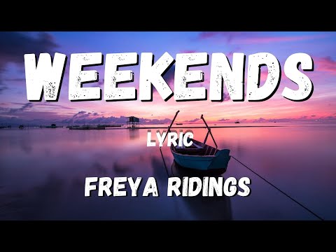 Freya Ridings - Weekends (lyric)