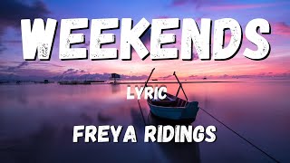 Freya Ridings - Weekends (lyric)