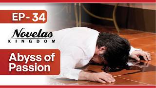 Abyss of Passion | Episode - 34 | (English Dubbed) Mexican Novela Series
