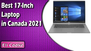 Best 17 Inch Laptop in Canada 2021