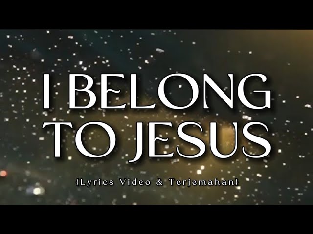 I BELONG TO JESUS - Brooke Ligertwood {Lyric Video & Terjemahan} class=