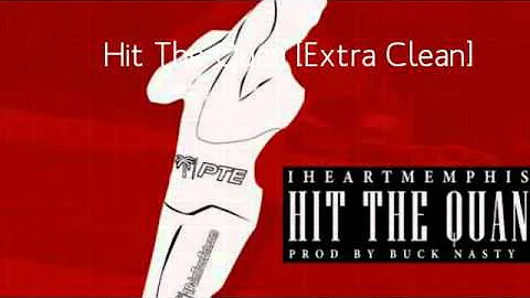 iHeartMemphis - Hit The Quan [EXTRA Clean]