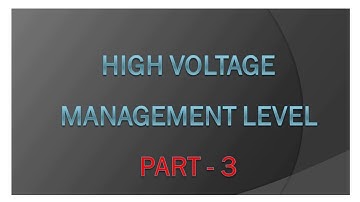 HIGH VOLTAGE MANAGEMENT LEVEL ASSESSMENT AND EXIT EXAM PART - 03