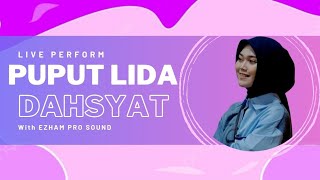 PUPUT LIDA || DAHSYAT || LIVE PERFORM || WITH EZHAM PRO SOUND