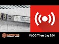 VLOG Thursday 204 Cisco Switch, Ten Gig,  AMA, Business Talk and Errata