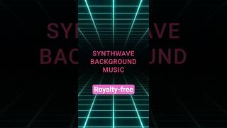Free synthwave background music | Royalty Free | Creative Commons #backgroundmusic