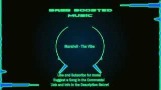 Marshvll - The Vibe (Bass Boosted)