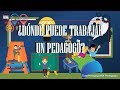 ¿DONDE PUEDE TRABAJAR UN PEDAGOGO? | Campo Laboral | Pedagogía MX