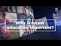 Why is forest education important