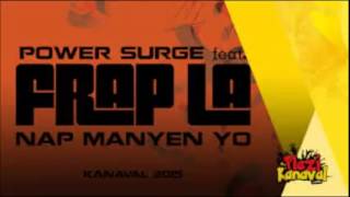 Power Surge - Nap Manyen Yo Feat. Frap La [kanaval 2015]