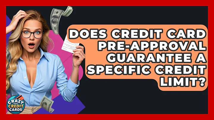Does Credit Card Pre-approval Guarantee A Specific Credit Limit? - Crazy About Credit Cards