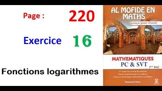 Al moufid en mathematique 2bac page 220 Exercice 16 Fonctions logarithmes