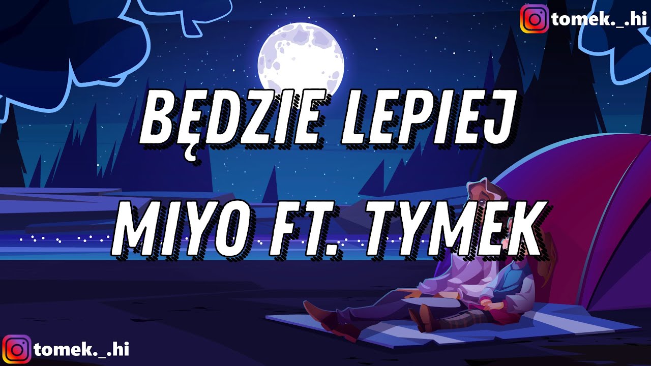 Zbuku Nie Mogło Być Lepiej Tekst MIYO ft. Tymek - Będzie lepiej (TEKST/LYRICS) - YouTube