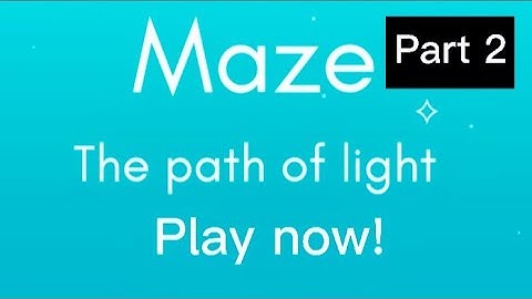 Maze: path of light | ( android IOS ) | walkthrough | infinity games | Best IQ game | part 2 video