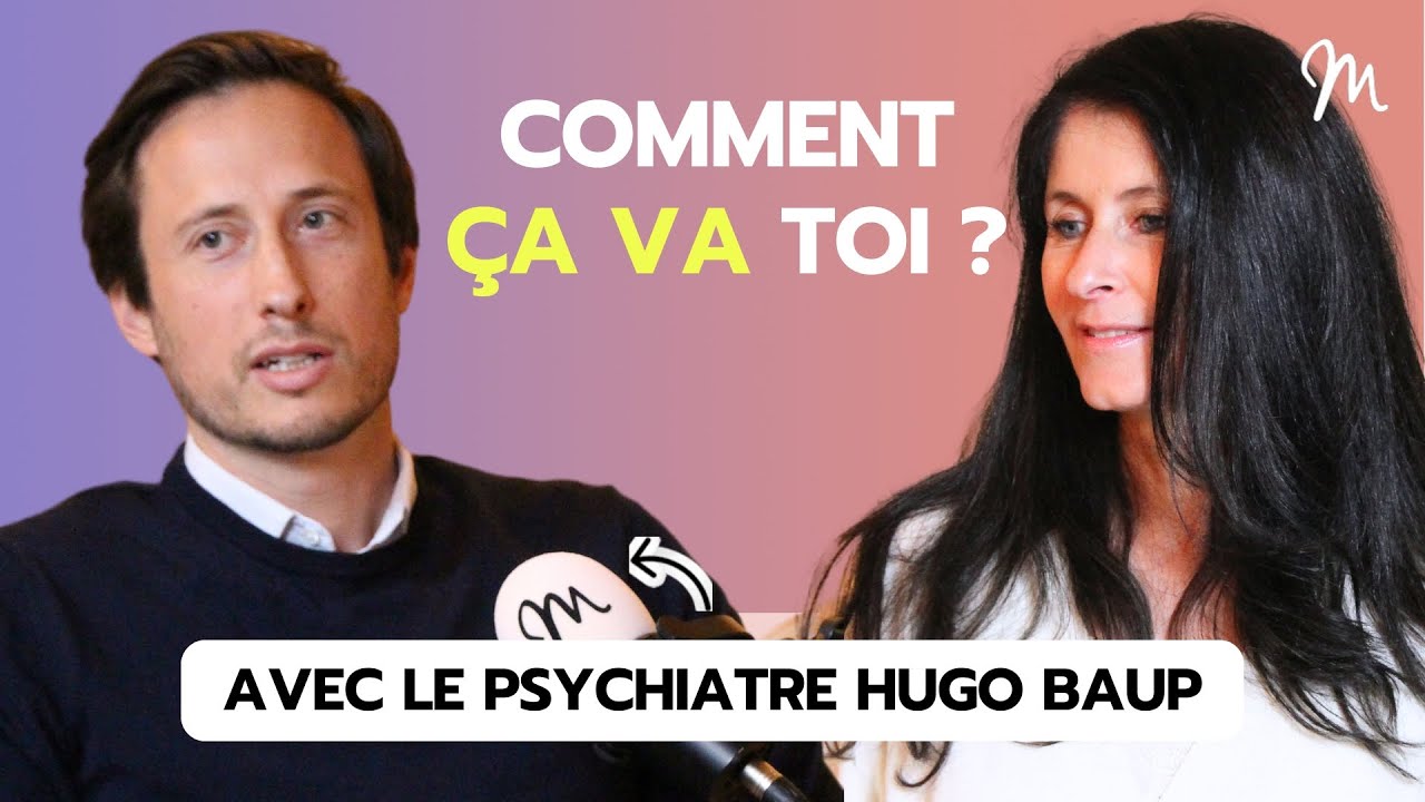 Comment prendre en main sa santé mentale (ou celle des autres) avec le psychiatre Hugo Baup #591