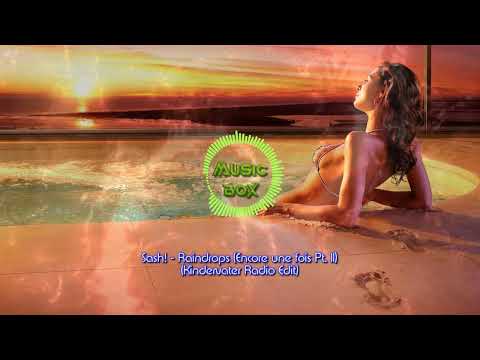 Sash! - Raindrops (Encore une fois Pt. II) (Kindervater Radio Edit)