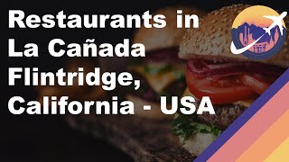 Restaurants in La Cañada Flintridge, California - USA