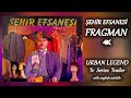 ŞEHİR EFSANESİ FRAGMAN