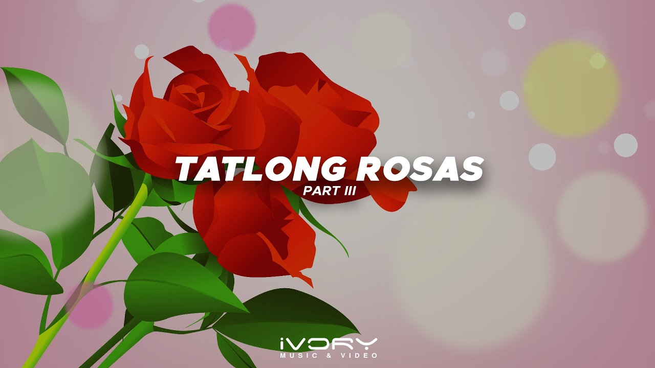 Part III - Tatlong Rosas (Official Visualizer)
