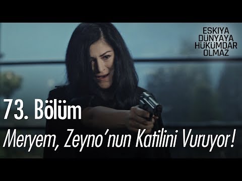 Meryem, Zeyno'nun katilini vuruyor! - Eşkıya Dünyaya Hükümdar Olmaz 73. Bölüm