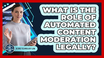 What Is The Role Of Automated Content Moderation Legally?