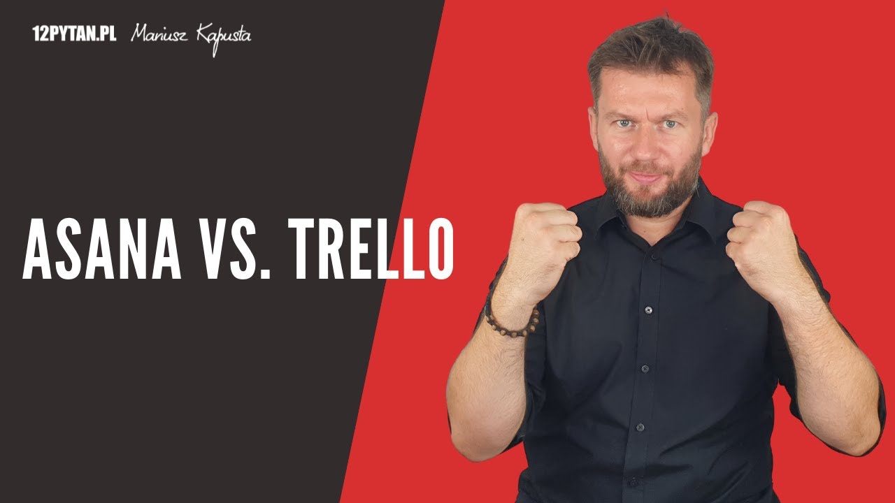 Asana vs Trello – podobieństwa i różnice 