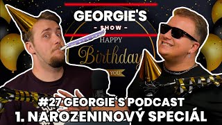 #27 NAROZENINOVÝ SPECIÁL | Georgie's Podcast