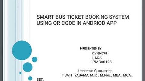 Smart bus ticket booking system by using QR code in Android application