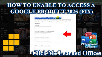 #78-How to Unable to Access a Google Product 2025 (Fix) | Clickmelearnedoffices