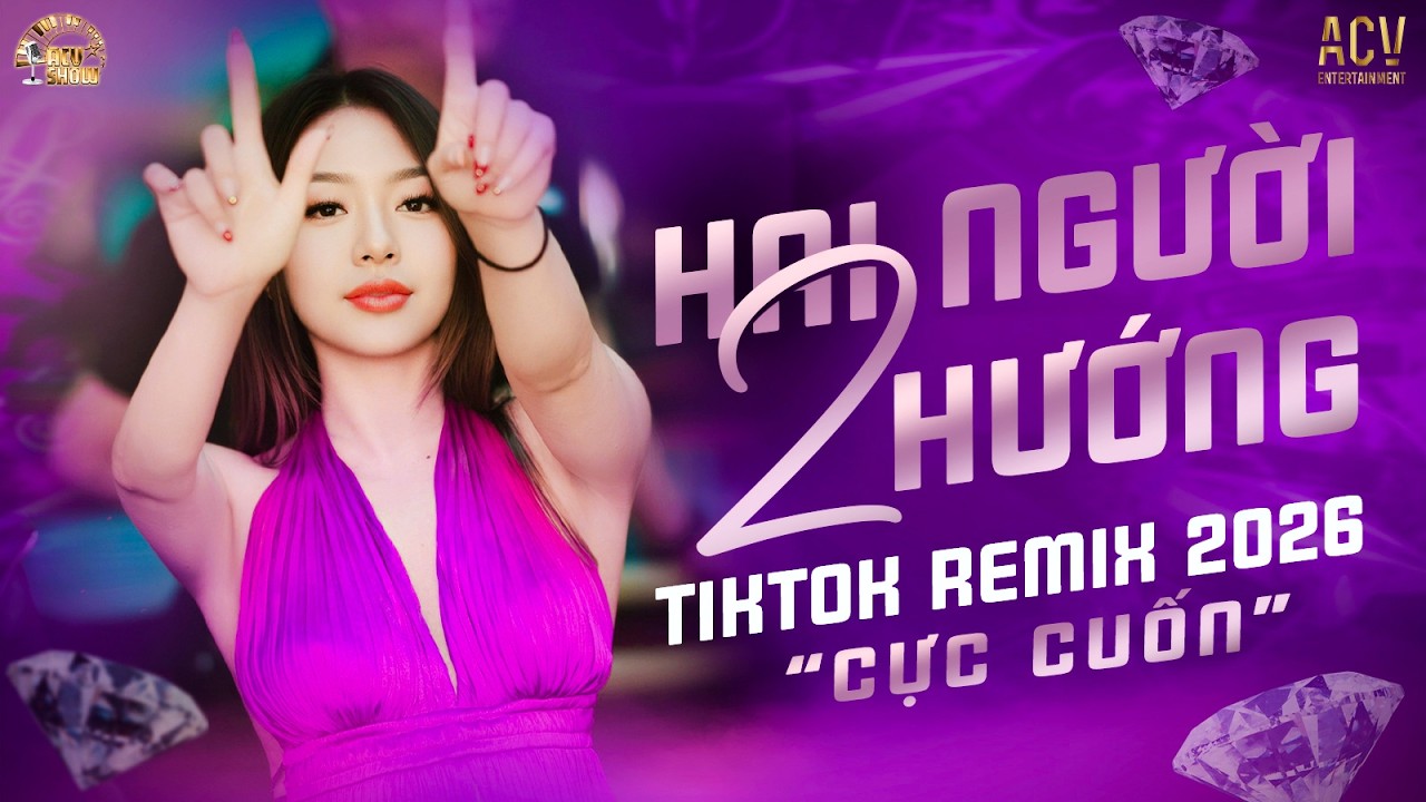 Hai Người Hai Hướng ♫ Remix 