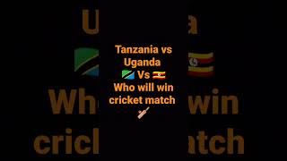 Tanzania vs Uganda cricket match who will win???