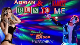 Adrian & Dj Ramezz - Run To Me (Italo Disco Version)💃💫🚶