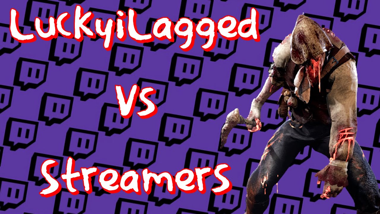 Blight Vs Twitch streamers | Dead By Daylight | LuckyiLagged - YouTube