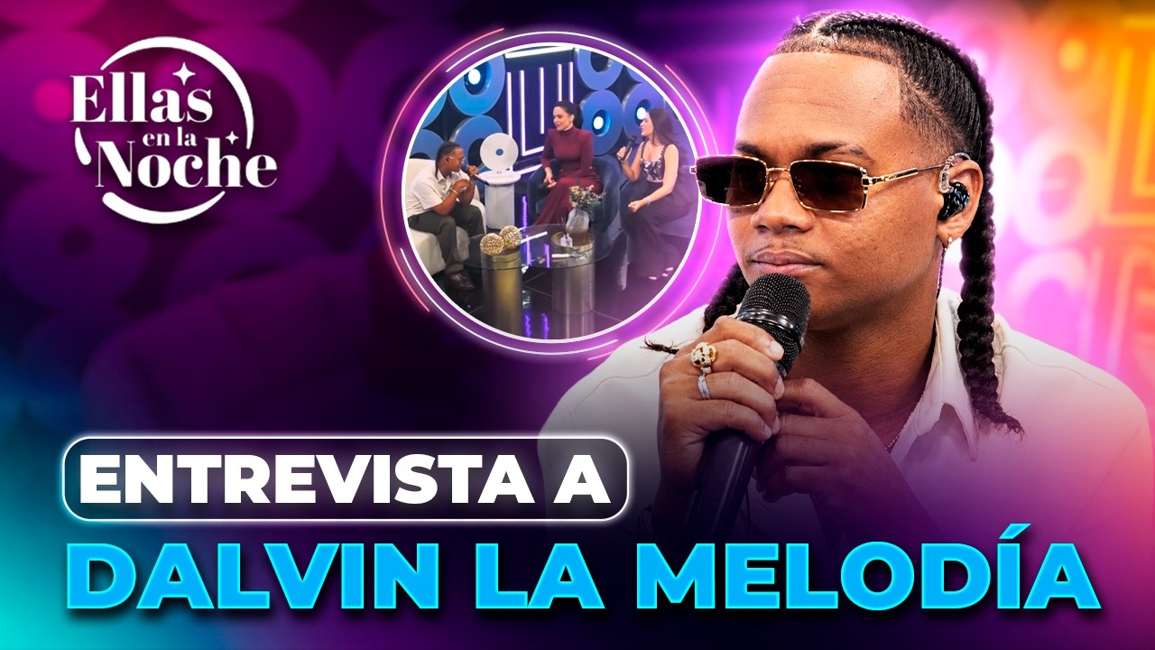 QUE MOTIVO A DALVIN ENTRAR EN EL MUNDO DE LA MUSICA Y LA BACHATA ELLAS EN LA NOCHE