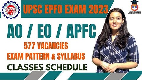 UPSC EPFO APFC / EO / AO || 577 VACANCIES || EXAM PATTERN & SYLLABUS || CLASS SCHEDULE #upsc #epfo