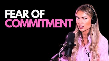 Why We Push Love Away: A Deep Dive into Fear of Commitment - #108