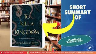 Summary of To Kill a Kingdom by Alexandra Christo | Book Summaries | One Minute Summary