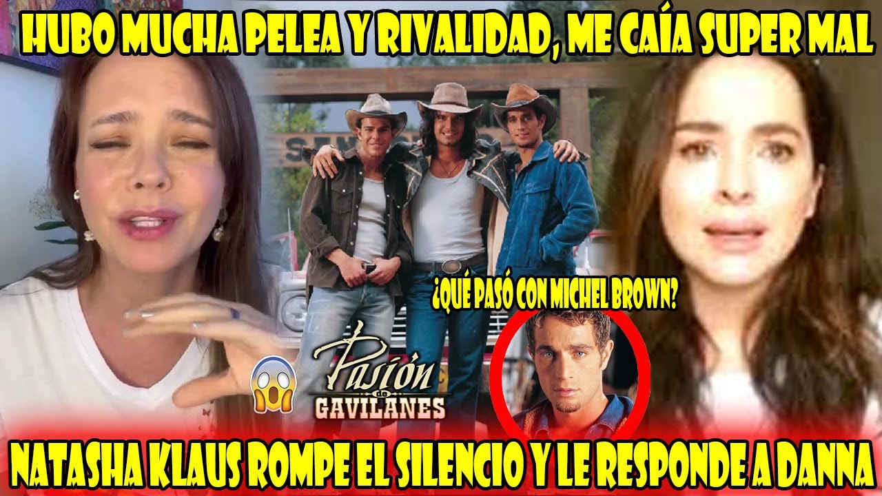 Natasha Klaus habla de la PELEA que tuvo con Danna García en las grabaciones de Pasión de Gavilanes