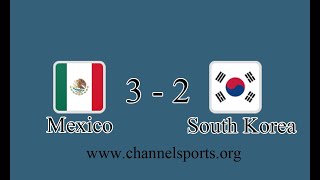 Mexico vs South Korea Extended Highlights