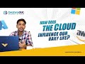 How Does the Cloud Influence Our Daily Life? | Techno Dot Academy of R&D&I