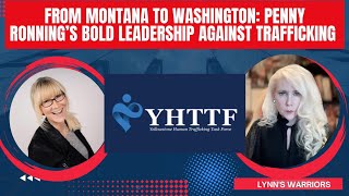 Full From Montana to Washington: Penny Ronning’s Bold Leadership Against Human Trafficking News