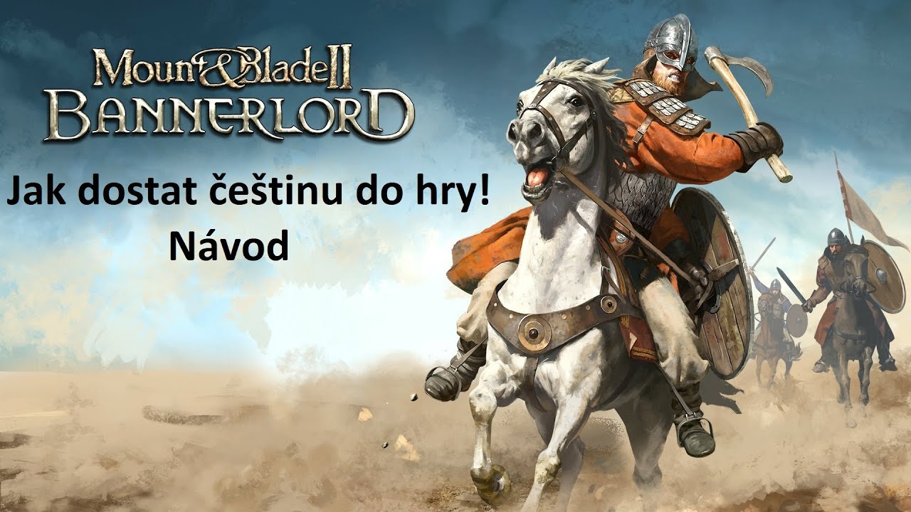 Návod | Mount & Blade II: Bannerlord | Jak nainstalovat češtinu do hry!!
