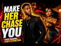 How to make her Chase you