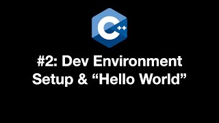 Modern C++ Programming #2: Dev Environment Setup & “Hello World” Modern Cpp 02 Development Environment Setup Cybersecuritynetworking 2026