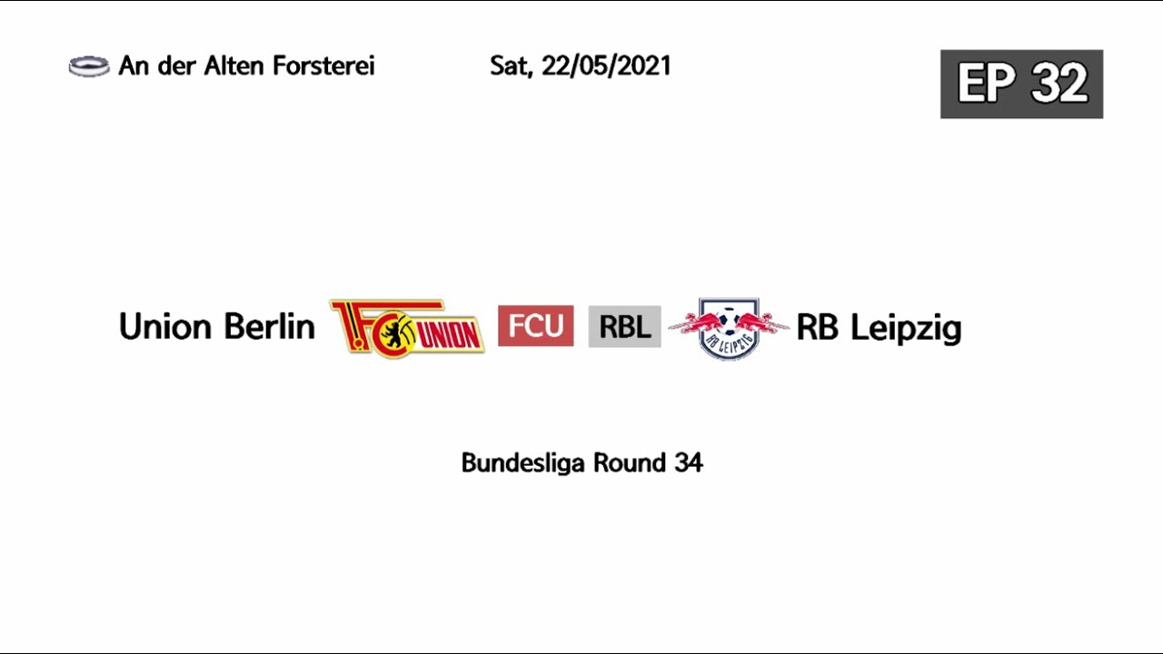 [FM2021] [RB Leipzig] FC Union Berlin vs RB Leipzig (Bundesliga Round 34) & Season Review｜BTM Ep.32