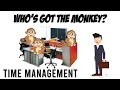 Time Management - Who's Got The Monkey?