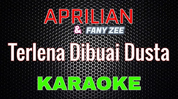 Aprilian ft Fany Zee - Terlena Dibuai Dusta [Karaoke] | LMusical