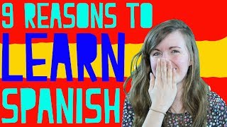 9 Reasons To Learn Spanish║Lindsay Does Languages Video