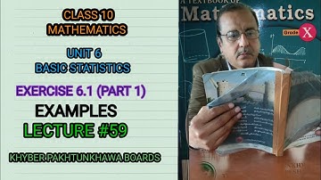 LECTURE #59 EXERCISE 6.1 (PART#1) (EXAMPLES)  UNIT 6 BASIC STATISTICS CLASS 10 MATH KPK BOARDS.